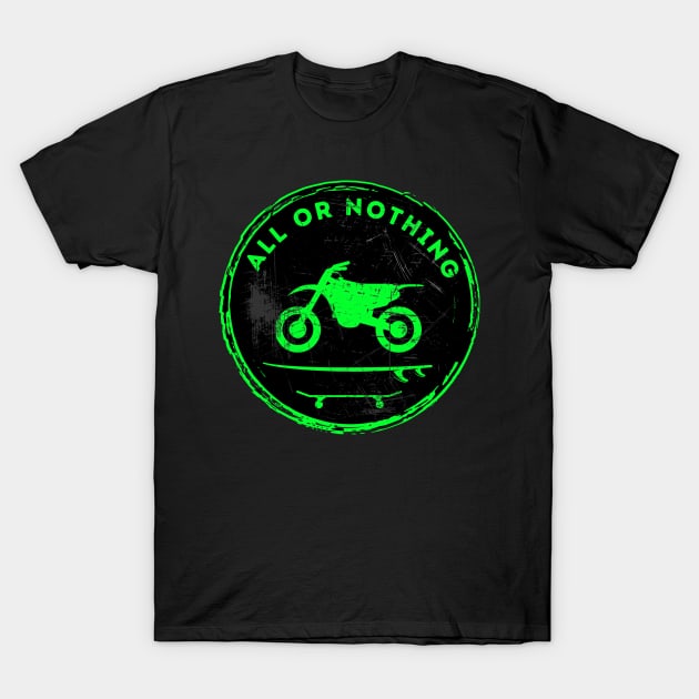 Motorcycle Surf Skate All OR Nothing (Green) T-Shirt by TommySniderArt